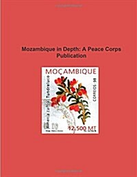 Mozambique in Depth: A Peace Corps Publication (Paperback)