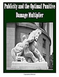 Publicity and the Optimal Punitive Damage Multiplier (Paperback)