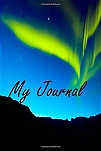 My Journal: Aurora Borealis Lined Journal Diary # 1 (Paperback)