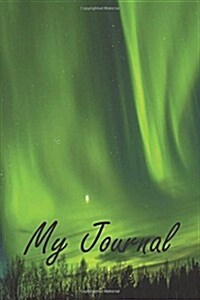 My Journal: Aurora Borealis Lined Diary Journal # 3 (Paperback)