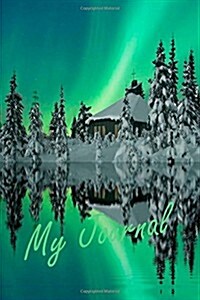 My Journal: Aurora Borealis Lined Diary Journal # 7 (Paperback)