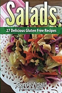 Salads: 27 Delicious Gluten Free Recipes (Paperback)