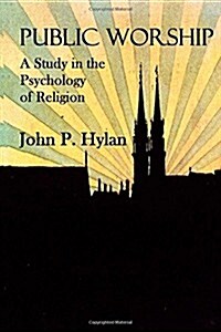 Public Worship: A Study in the Psychology of Religion (Paperback)