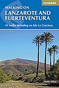 Walking on Lanzarote and Fuerteventura : Including sections of the GR131 long-distance trail (Paperback, 2 Revised edition)