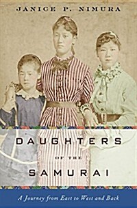 Daughters of the Samurai: A Journey from East to West and Back (Hardcover)