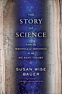 The Story of Western Science: From the Writings of Aristotle to the Big Bang Theory (Hardcover)