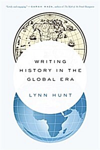 Writing History in the Global Era (Paperback)
