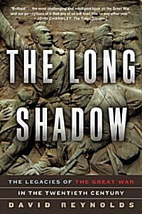 The Long Shadow: The Legacies of the Great War in the Twentieth Century (Paperback)