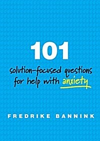 101 Solution-Focused Questions for Help with Anxiety (Paperback)