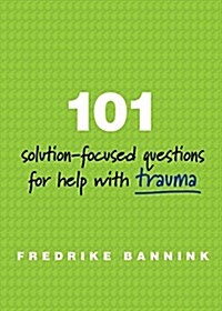 101 Solution-Focused Questions for Help with Trauma (Paperback)