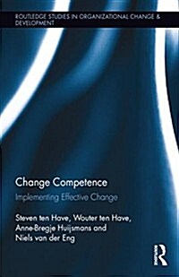 Change Competence : Implementing Effective Change (Hardcover)