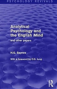 Analytical Psychology and the English Mind (Psychology Revivals) : And Other Papers (Hardcover)