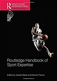 Routledge Handbook of Sport Expertise (Hardcover)