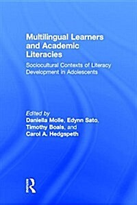Multilingual Learners and Academic Literacies : Sociocultural Contexts of Literacy Development in Adolescents (Hardcover)