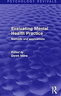 Evaluating Mental Health Practice : Methods and Applications (Hardcover)