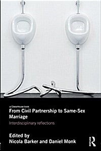 From Civil Partnership to Same-Sex Marriage : Interdisciplinary Reflections (Paperback)