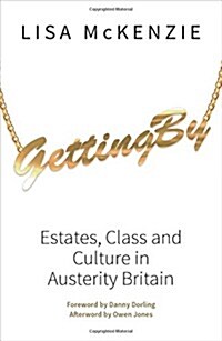 Getting by : Estates, Class and Culture in Austerity Britain (Paperback)