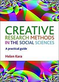 Creative Research Methods in the Social Sciences : A Practical Guide (Hardcover)