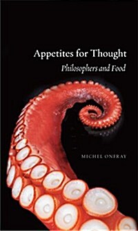 Appetites for Thought : Philosophers and Food (Paperback)