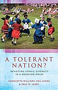 A Tolerant Nation? : Revisiting Ethnic Diversity in a Devolved Wales (Paperback, 2 New edition)