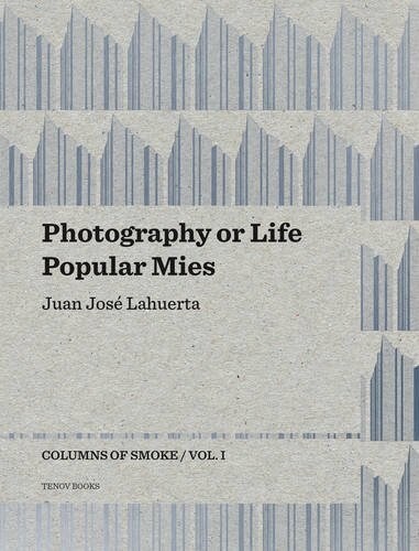 Photography or Life / Popular Mies: Columns of Smoke, Volume 1 (Paperback)
