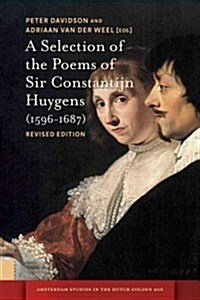 A Selection of the Poems of Sir Constantijn Huygens (1596-1687) (Paperback, Revised)