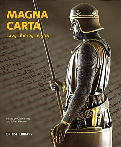 Magna Carta : Law, Liberty, Legacy (Hardcover)