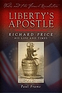 Libertys Apostle - Richard Price, His Life and Times (Paperback)