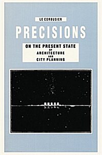 Precisions on the Present State of Architecture and City Planning (Hardcover)