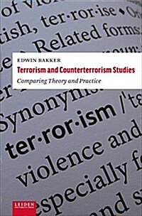 Terrorism and Counterterrorism Studies: Comparing Theory and Practice (Paperback)