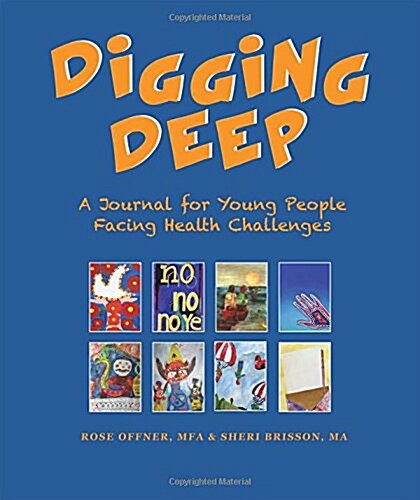 Digging Deep: Exploring Me and My Health Challenges (Paperback)