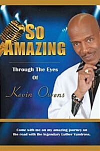 So Amazing Through the Eyes of Kevin Owens (Hardcover)