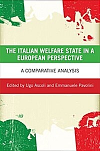 The Italian Welfare State in a European Perspective : A Comparative Analysis (Hardcover)