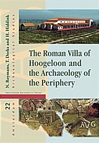 The Roman Villa of Hoogeloon and the Archaeology of the Periphery (Hardcover)