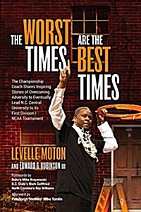 The Worst Times Are the Best Times (Hardcover)