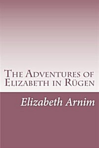 The Adventures of Elizabeth in R?en (Paperback)