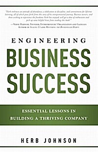Engineering Business Success: Essential Lessons in Building a Thriving Company (Paperback)