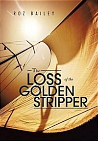 The Loss of the Golden Stripper (Hardcover)