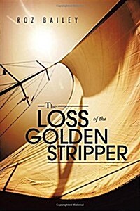 The Loss of the Golden Stripper (Paperback)