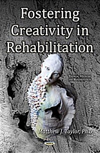 Fostering Creativity in Rehabilitation (Hardcover)