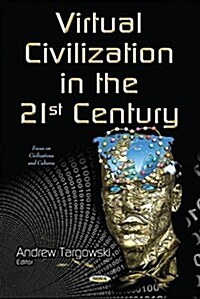 Virtual Civilization in the 21st Century (Hardcover)