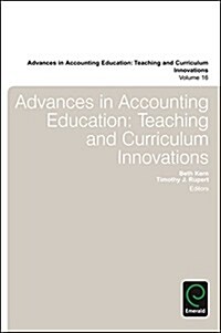 Advances in Accounting Education : Teaching and Curriculum Innovations (Hardcover)