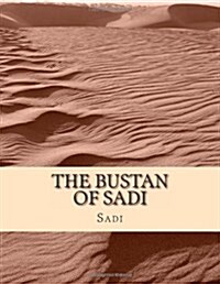 The Bustan of Sadi (Paperback)