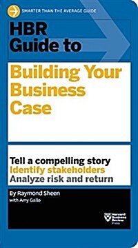 Hbr Guide to Building Your Business Case (Paperback)
