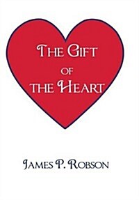 The Gift of the Heart (Hardcover)