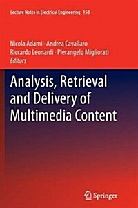 Analysis, Retrieval and Delivery of Multimedia Content (Paperback)