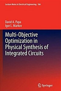Multi-objective Optimization in Physical Synthesis of Integrated Circuits (Paperback)