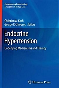 Endocrine Hypertension: Underlying Mechanisms and Therapy (Paperback, 2013)