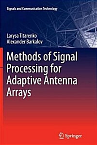 Methods of Signal Processing for Adaptive Antenna Arrays (Paperback)