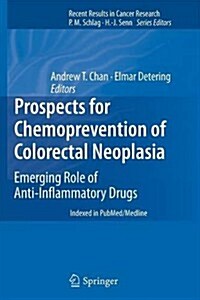 Prospects for Chemoprevention of Colorectal Neoplasia: Emerging Role of Anti-Inflammatory Drugs (Paperback, 2013)